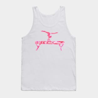 Life is all about Blance (beam) Tank Top